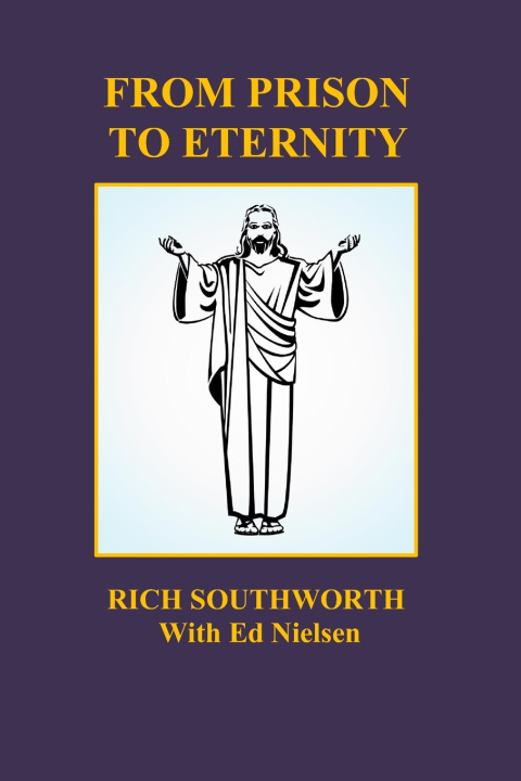 Kniha From Prison to Eternity Richard Southworth