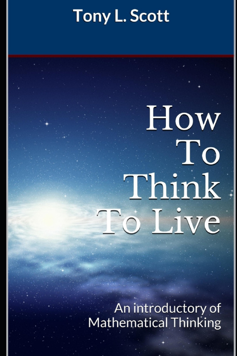 Knjiga How To Think To Live Tony L. Scott