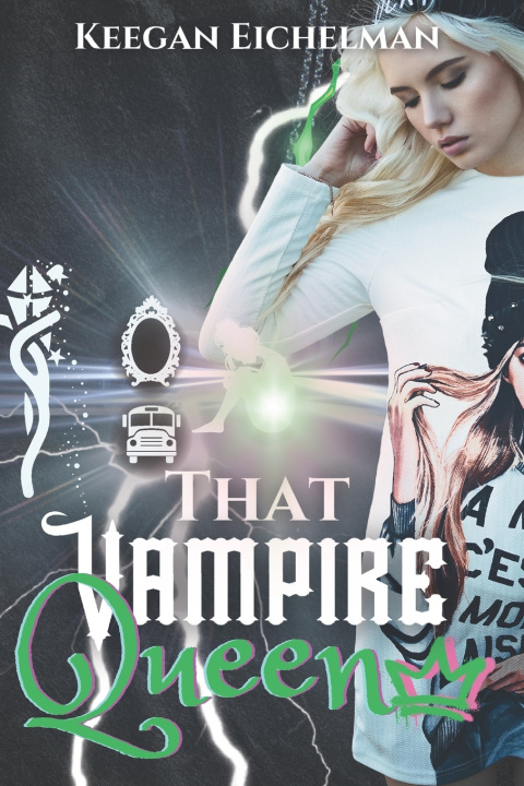 Kniha That Vampire Queen Keegan Eichelman