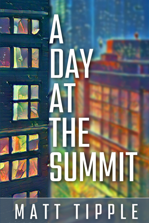 Книга A Day At The Summit Matt Tipple