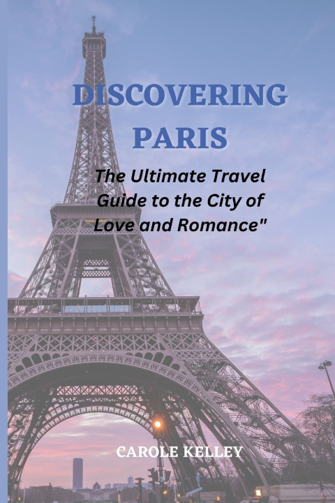 Kniha Discovering Paris Carole Kelley