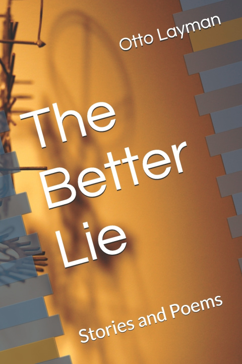Book The Better Lie Otto Layman