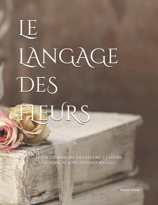 Buch Le langage des fleurs Nicolae Tanase