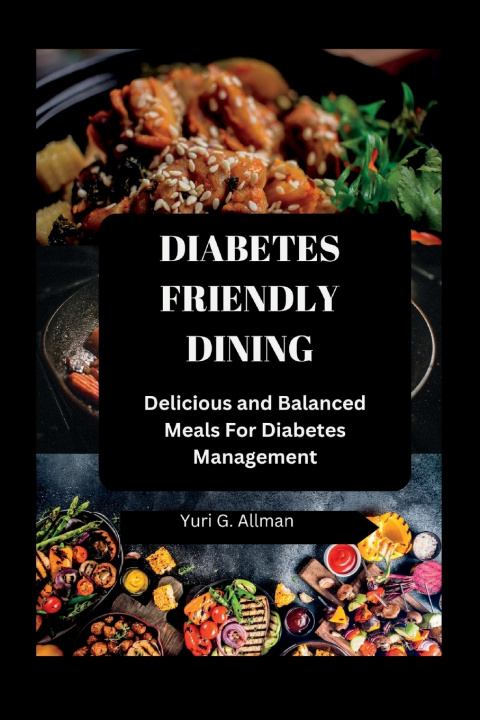 Kniha DIABETES-FRIENDLY DINING Yuri G. Allman