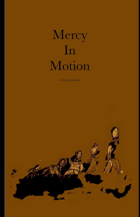 Book Mercy in Motion Freddy J. Morales
