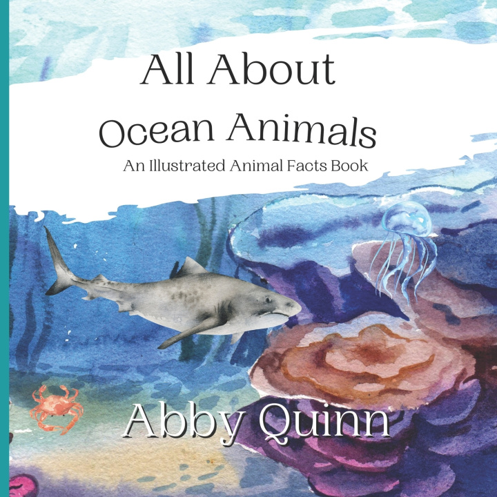 Kniha All About Ocean Animals Abby Quinn