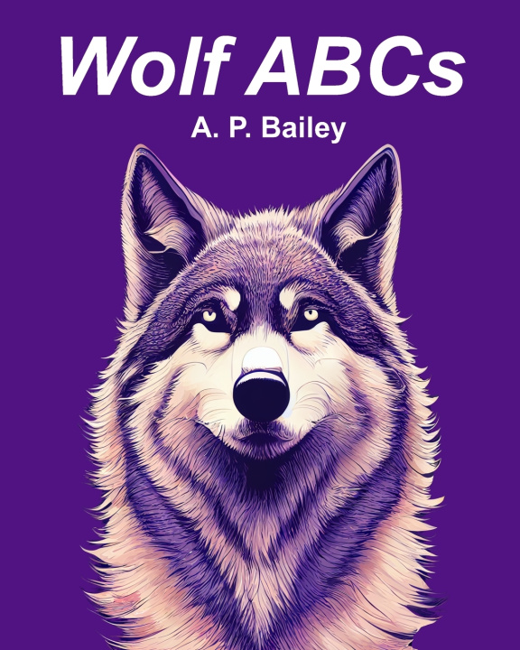 Kniha Wolf ABCs A. P. Bailey