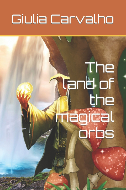 Kniha The land of the magical orbs Giulia de Saldanha da Gama Carvalho