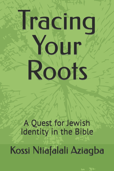 Book Tracing Your Roots Kossi Ntiafalali Aziagba