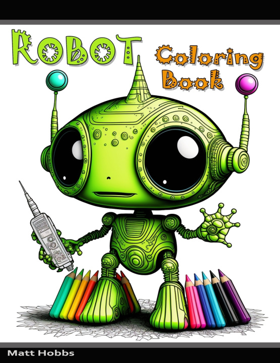 Kniha Robot Coloring Book Matt Hobbs