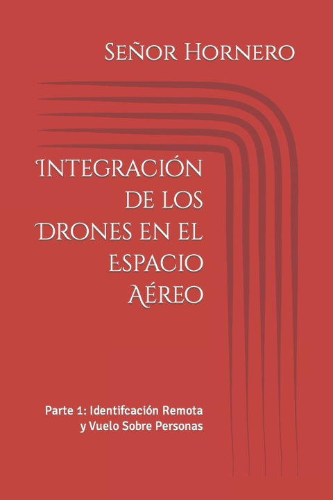 Книга Integración de los Drones en el Espacio Aéreo Señor Hornero