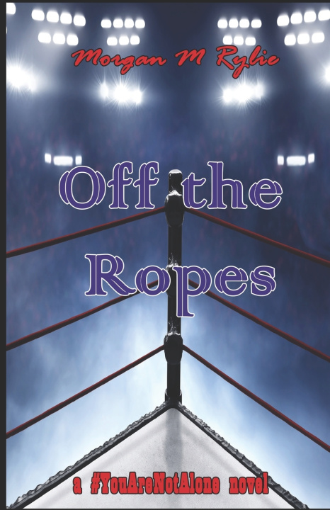 Kniha Off the Ropes Morgan M Rylie
