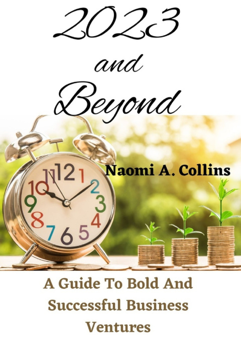 Knjiga 2023 And Beyond Naomi A. Collins
