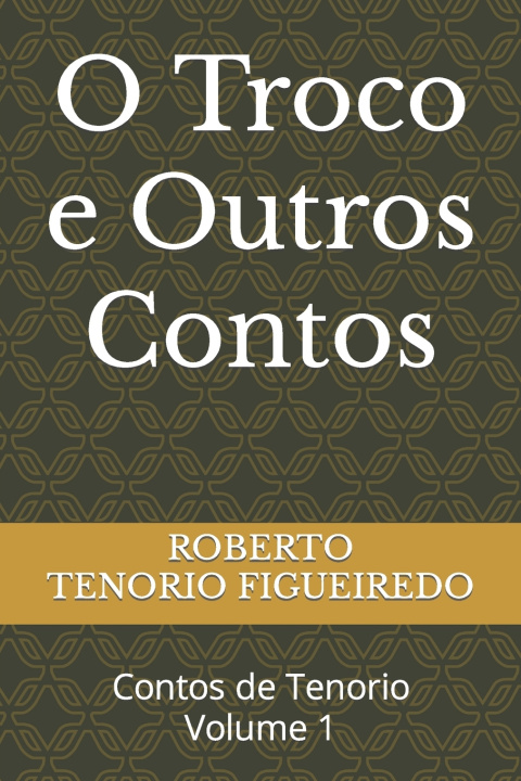Книга O Troco e outros contos ROBERTO TENORIO FIGUEIREDO