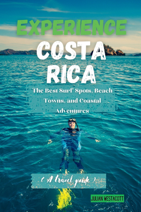Книга EXPERIENCE COSTA RICA Julian Westacott