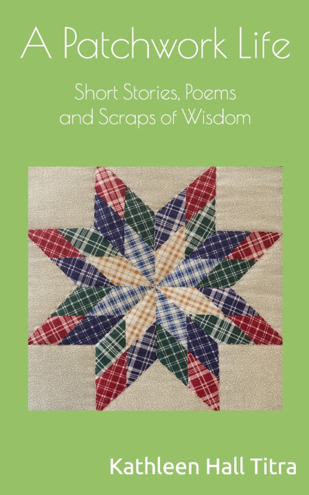 Knjiga A Patchwork Life Kathleen Hall Titra