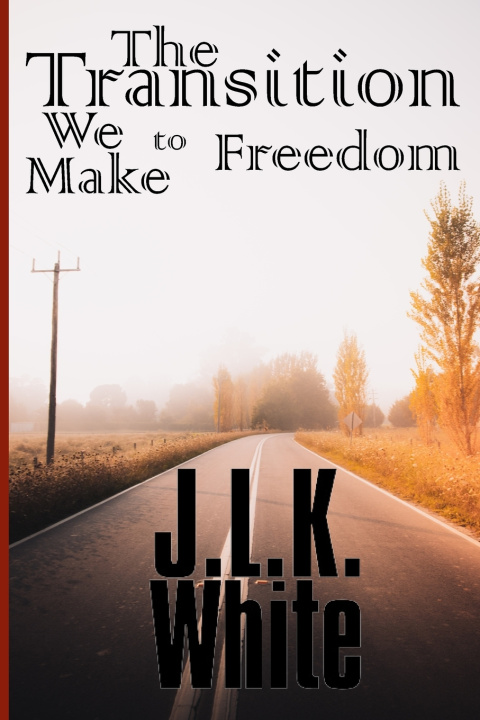 Boek The Transition We Make to Freedom Jason White