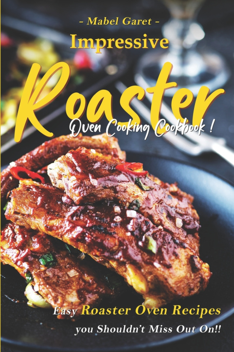 Book Impressive Roaster Oven Cooking Cookbook Mabel Garet