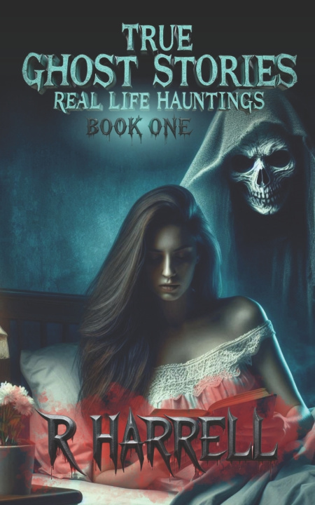 Kniha True Ghost Stories R Harrell