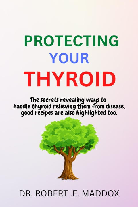 Livre Protecting Your Thyroid Robert Maddox