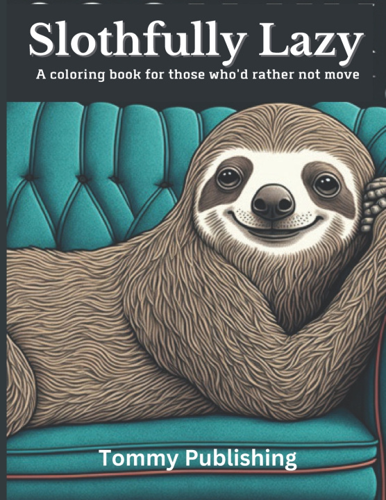 Kniha Slothfully Lazy Tommy Publishing