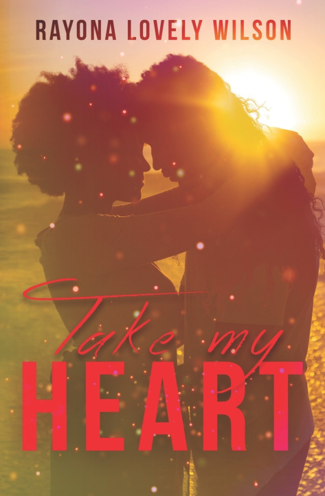 Knjiga Take My Heart Rayona Lovely Wilson