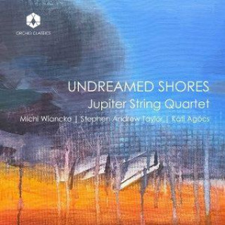 Audio Jupiter String Quartet: Undreamed Shores 