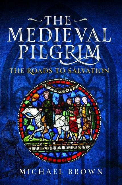 Book Medieval Pilgrim Michael Brown