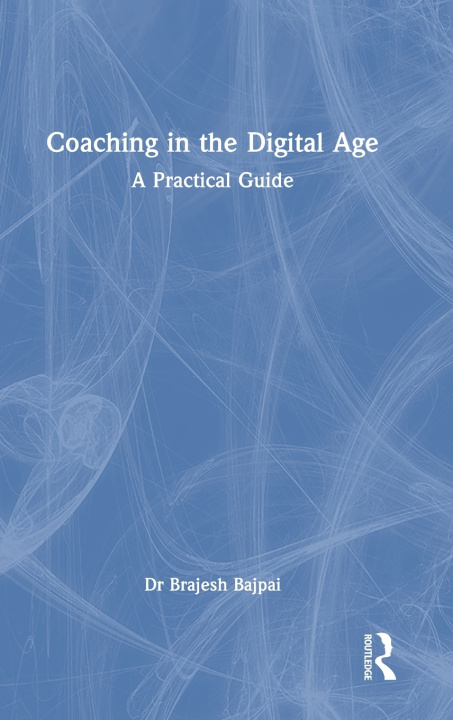 Książka Coaching in the Digital Age Brajesh Bajpai