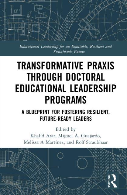 Kniha Transformative Praxis through Doctoral Educational Leadership Programs Melissa A. Martinez