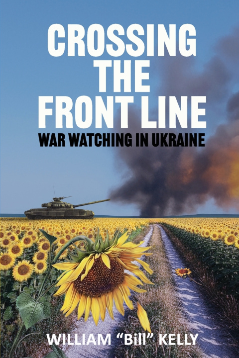 Kniha Crossing the Front Line William Bill Kelly