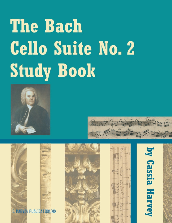 Knjiga The Bach Cello Suite No. 2 Study Book Cassia Harvey
