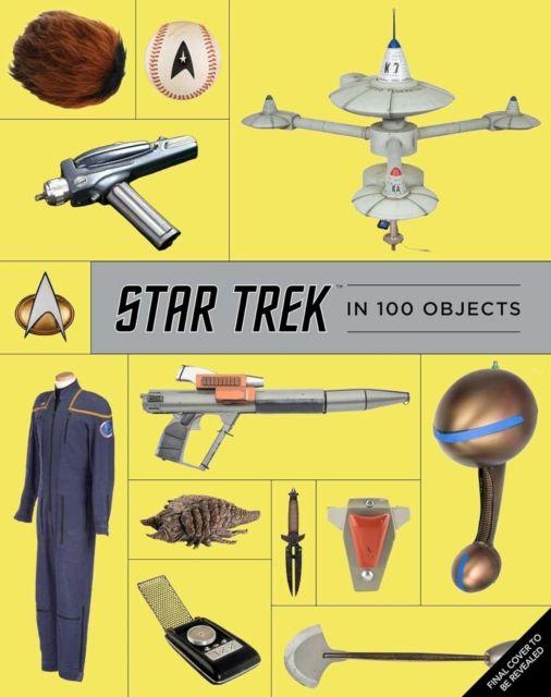 Kniha Star Trek in 100 Objects Ben Robinson