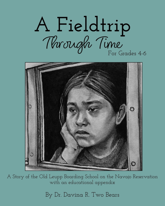Knjiga A Fieldtrip Through Time Davina R. Two Bears