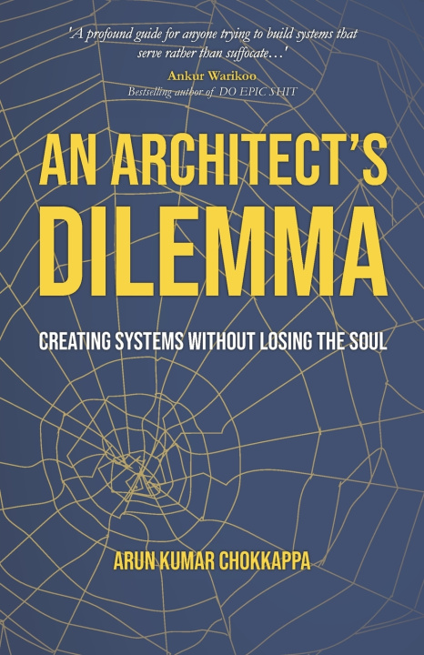 Книга An Architect's Dilemma Arun Kumar Chokkappa