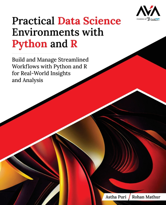 Kniha Practical Data Science Environments with Python and R Astha Puri