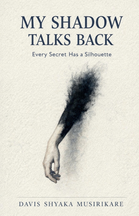 Книга My Shadow Talks Back Davis Shyaka Musirikare