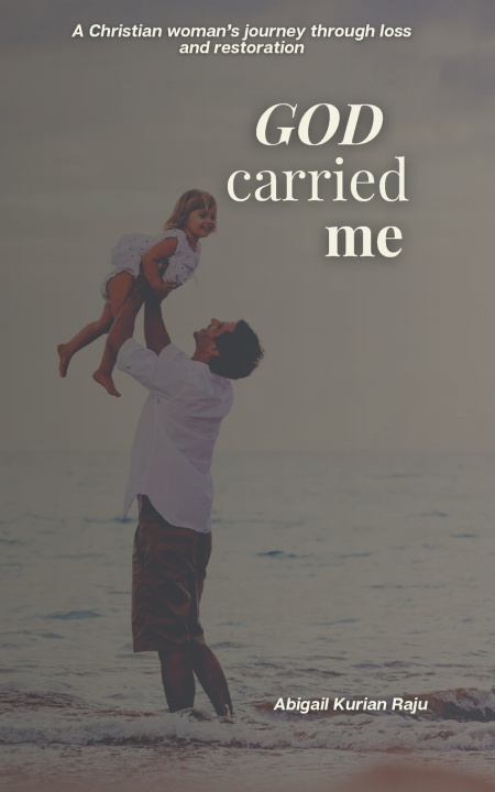 Kniha God Carried Me Abigail Kurian Raju