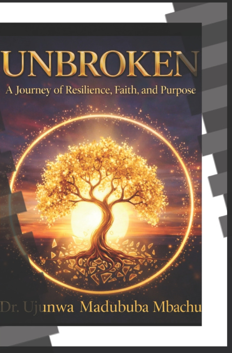 Kniha Unbroken Dr. Ujunwa Madububa Mbachu