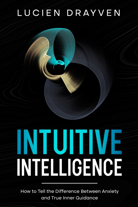 Knjiga Intuitive Intelligence Lucien Drayven