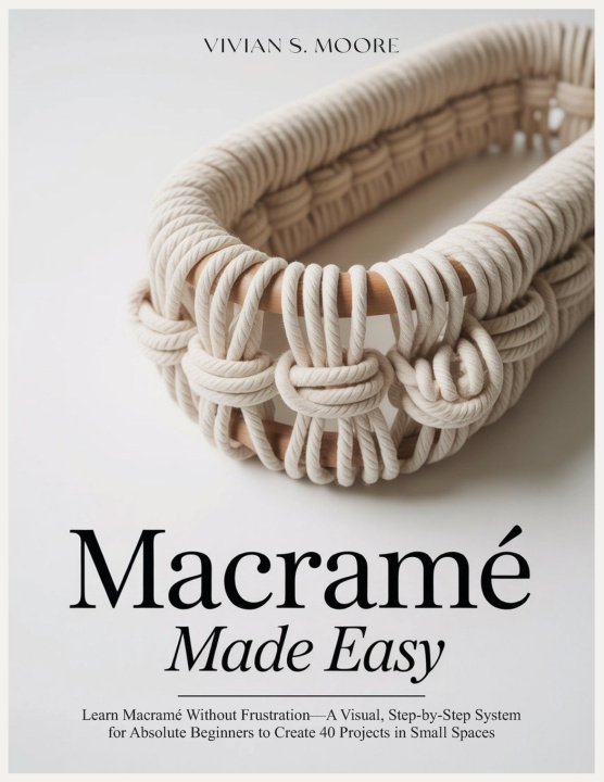 Kniha MACRAMÉ MADE EASY Vivian S. Moore
