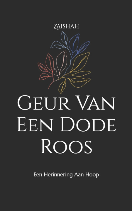 Книга Geur Van Een Dode Roos Zaishah