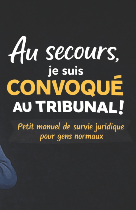 Książka Au secours, je suis convoqué au tribunal ! David GASMOND