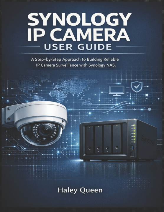 Kniha SYNOLOGY IP CAMERA USER GUIDE Haley Queen