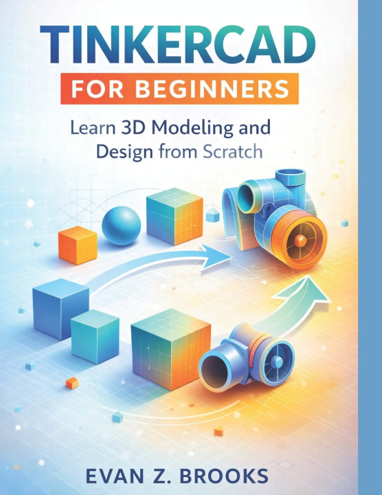 Kniha Tinkercad for Beginners Evan Z. Brooks