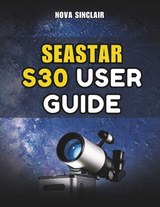 Kniha SEASTAR S30 USER GUIDE Nova Sinclair