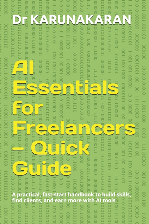 Kniha AI Essentials for Freelancers - Quick Guide Dr KARUNAKARAN