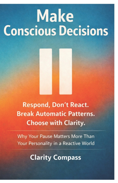 Kniha Make Conscious Decisions Clarity Compass