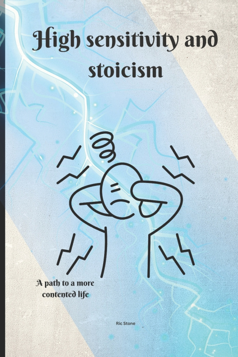 Knjiga High sensitivity and stoicism Ric Stone