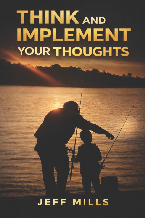 Kniha Think and Implement Your Thoughts Jeff Mills